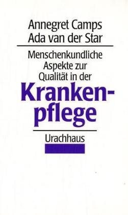 Menschenkundliche Aspekte zur Qualität in der Krankenpflege