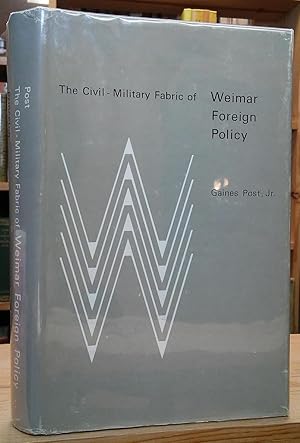 Seller image for The Civil-Military Fabric of Weimar Foreign Policy for sale by Stephen Peterson, Bookseller