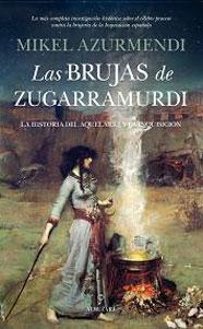 Imagen del vendedor de LAS BRUJAS DE ZUGARRAMURDI: LA HISTORIA DEL AQUELARRE Y LA INQUISICIÓN a la venta por KALAMO LIBROS, S.L.