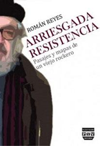 Imagen del vendedor de ARRIESGADA RESISTENCIA: PASAJES Y MAPAS DE UN VIEJO ROCKERO a la venta por KALAMO LIBROS, S.L.