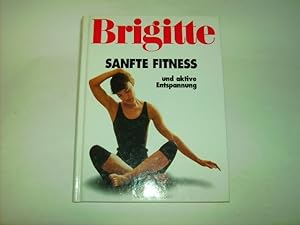 Bild des Verkufers fr Brigitte Sanfte Fitness und aktive Entspannung. zum Verkauf von Der-Philo-soph