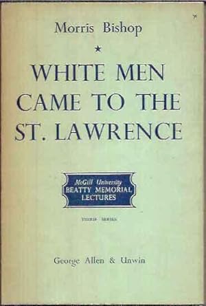 Bild des Verkufers fr White Men Came to the St. Lawrence zum Verkauf von San Francisco Book Company