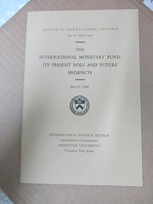 Seller image for The International Monetary Fund: Its Present Role and Future Prospects (Essays in International Finance, #36) for sale by Atlantic Bookshop