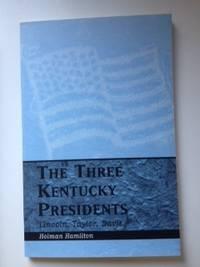 Bild des Verkufers fr The Three Kentucky Presidents: Lincoln, Taylor, Davis zum Verkauf von WellRead Books A.B.A.A.