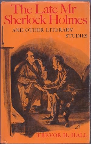 The Late Mr. Sherlock Holmes and Other Literary Studies