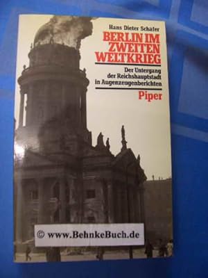 Bild des Verkufers fr Berlin im Zweiten Weltkrieg : der Untergang der Reichshauptstadt in Augenzeugenberichten. Hans Dieter Schfer zum Verkauf von Antiquariat BehnkeBuch