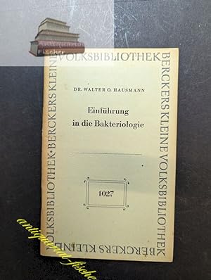 Einführung in die Bakteriologie. Walter O. Hausmann, Berckers kleine Volksbibliothek ; 1027