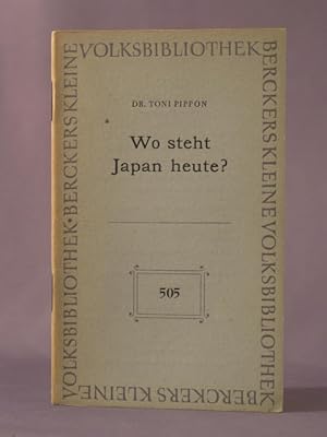 Wo steht Japan heute?. Berckers Kleine Volksbibliothek ; Nr. 505