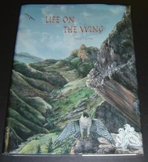 Seller image for Life on the Wing: Adventures with Birds of Prey for sale by Page 1 Books - Special Collection Room