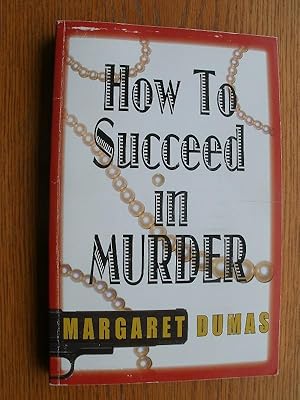 Seller image for How To Succeed In Murder for sale by Scene of the Crime, ABAC, IOBA