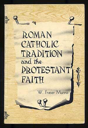Image du vendeur pour Roman Catholic Tradition and the Protestant Faith mis en vente par Between the Covers-Rare Books, Inc. ABAA