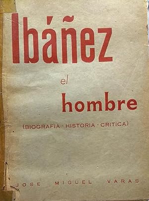Ibañez el hombre ( Biografía - Historia - Crítica )