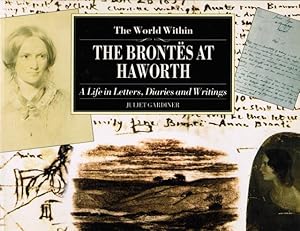 Immagine del venditore per The World Within: the Brontes at Haworth: a Life in Letters, Diaries and Writings venduto da Autumn Leaves