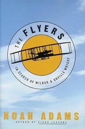 Seller image for The Flyers, In Search of Wilbur & Orville Wright for sale by Antiquariat Lindbergh