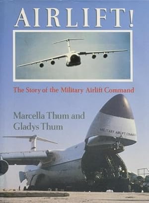 Seller image for Airlift !, The Story of the Military Airlift Command for sale by Antiquariat Lindbergh