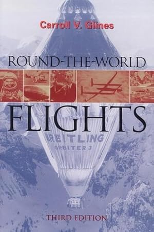 Seller image for Round-The-World Flights, A History of the Surpreme Aviation Achivement for sale by Antiquariat Lindbergh