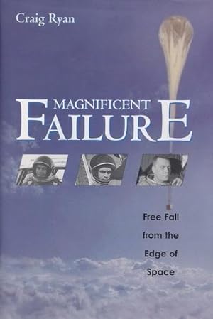 Bild des Verkufers fr Magnificent Failure, Free Fall from the Edge of Space zum Verkauf von Antiquariat Lindbergh