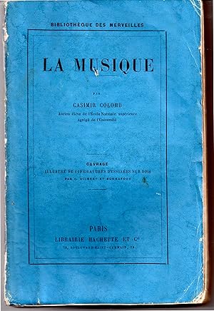 La Musique. De la Bibliothèque des Merveilles. Ouvrage illustré de 119 gravures dessinées sur boi...