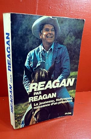 Image du vendeur pour Reagan par Reagan. La jeunesse, Hollywood, naissance d'un Prsident. mis en vente par E. & J.L  GRISON