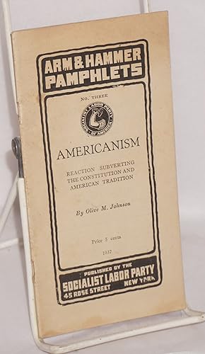 Seller image for Americanism: reaction subverting the Constitution and American tradition for sale by Bolerium Books Inc.