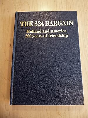 Image du vendeur pour The $24 Bargain: Holland and America, 200 Years of Friendship mis en vente par Bradley Ross Books