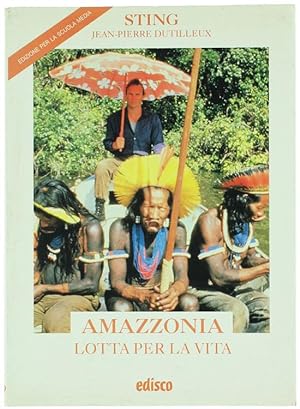 Seller image for AMAZZONIA. Lotta per la vita.: for sale by Bergoglio Libri d'Epoca