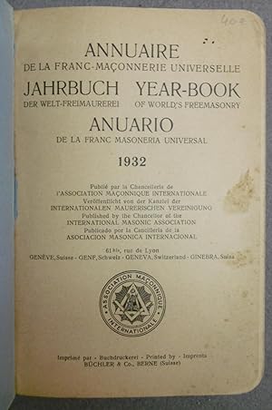 ANNUAIRE DE LA FRANC-MAÇONNERIE UNIVERSELLE: JAHRBUCH DER WELT-FREIMAURERI: YEAR-BOOK OF WORLD'S ...