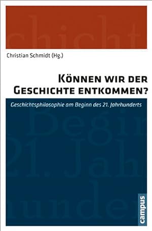 Seller image for Schmidt, Chr. Knnen wir der Geschichte entkommen for sale by artbook-service