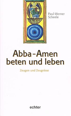 Bild des Verkufers fr Abba-Amen beten und Leben. Zeugen und Zeugnisse. zum Verkauf von Antiquariat Lcke, Einzelunternehmung