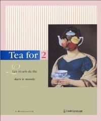 Tea for 2. Les rituels du thé dans le monde