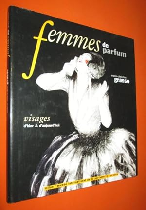 Imagen del vendedor de Femmes de parfum : Visages d'hier et d'aujourd'hui. a la venta por Dj Jadis