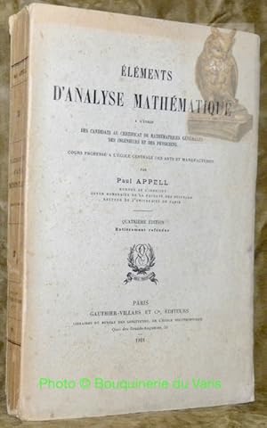 Seller image for Elments d'analyse mathmatique  l'usage des candidats au certificat de mathmatiques gnrales des ingnieurs et des physiciens. Quatrime dition entirement refondue. for sale by Bouquinerie du Varis