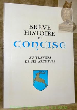 Image du vendeur pour Brve histoire de Concise en la seigneurie, puis bailliage, enfin commune du district de Grandson au travers de ses archives. Prface par Madame Batrice Javet. mis en vente par Bouquinerie du Varis