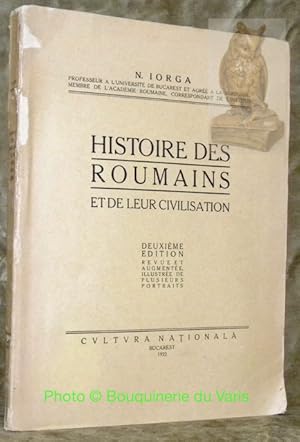 Bild des Verkufers fr Histoire des roumains et de leur civilisation. zum Verkauf von Bouquinerie du Varis
