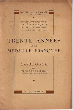 Imagen del vendedor de TRENTE ANNEES DE LA MEDAILLE FRANCAISES a la venta por Librairie l'Aspidistra