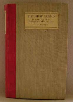 THE FIRST FRIEND, AN ANTHOLOGY OF THE FRIENDSHIP OF MAN AND DOG