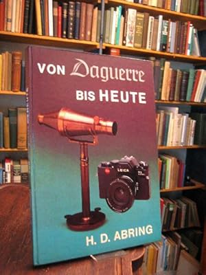 Bild des Verk�ufers f�r Von Daguerre bis heute. zum Verkauf von Antiquariat an der Stiftskirche