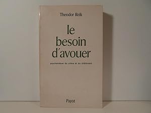 Le besoin d'avouer: psychanalyse du crime et du châtiment