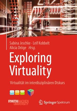 Bild des Verkufers fr Exploring Virtuality : Virtualitt im interdisziplinren Diskurs zum Verkauf von AHA-BUCH GmbH