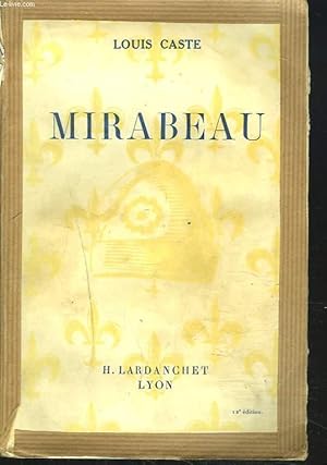 Seller image for MIRABEAU. Gnie destructeur selon la lgende. Constructeur selon l'histoire. for sale by Le-Livre