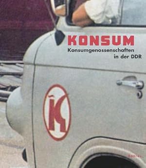 Bild des Verkufers fr KONSUM : Die Konsumgenossenschaften in der DDR zum Verkauf von AHA-BUCH GmbH