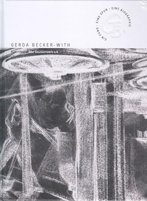 Gerda Becker-With, Ein Fund - eine Spur - eine Biographie : 13. Juli bis 11. August 2013 ; eine A...