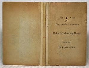 Imagen del vendedor de Bi-Centennial Anniversary of the Friends' Meeting House at Merion, Pennsylvania, 1695-1895 a la venta por you little dickens