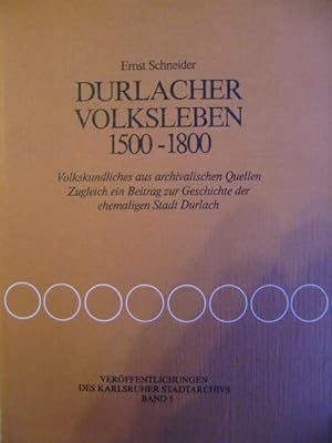 Bild des Verkufers fr Durlacher Volksleben 1500 - 1800 Volkskundliches aus archivalischen Quellen. Zugleich ein Beitrag zur Geschichte der ehemaligen Stadt Durlach zum Verkauf von Herr Klaus Dieter Boettcher