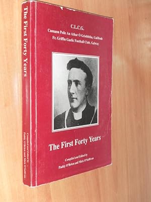 Immagine del venditore per C.L.C.G. Cumann Peile an Athar o Griobhtha (Gaillimh) a History of the Fr. Griffin Gaelic Football Club and Juvenile Wing - St. Augustines the First Forty Years venduto da Dublin Bookbrowsers