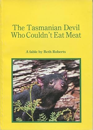 The Tasmanian devil who couldn't eat meat : a fable for children of all ages.