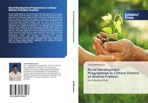 Imagen del vendedor de Rural Development Programmes in Chitoor District of Andhra Pradesh : An Evaluative Study a la venta por AHA-BUCH GmbH