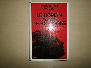 Bild des Verkufers fr LE ROMAN D'ANNE DE BRETAGNE zum Verkauf von Le temps retrouv