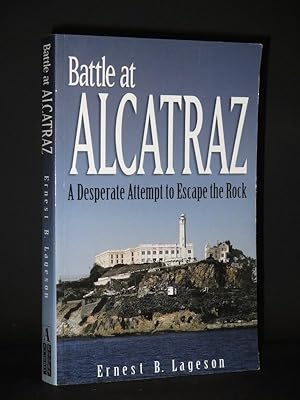 Bild des Verkufers fr Battle at Alcatraz. A Desperate Attempt to Escape the Rock [SIGNED] zum Verkauf von Tarrington Books