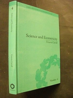 Science and Eccentricity: Collecting, Writing and Performing Science for Early Nineteenth-Century...